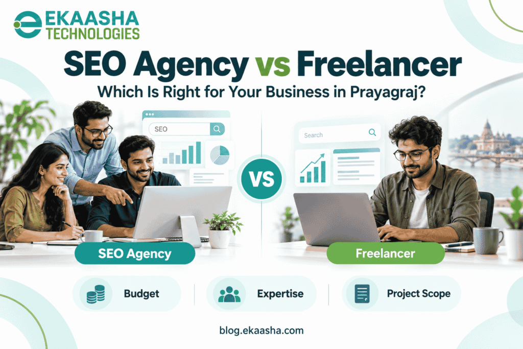 SEO agency vs freelancer in Prayagraj, comparing a team and an independent specialist by budget, expertise and project scope.